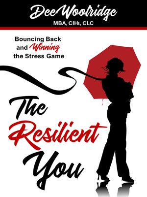 cover image of The Resilient You. Bouncing Back and Winning the Stress Game